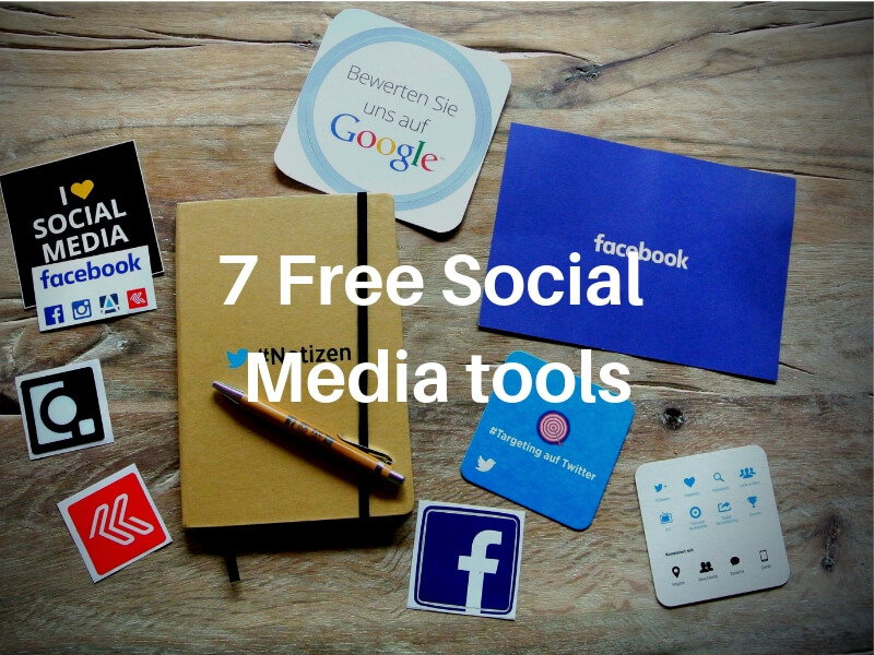 7 Free Easy-To-Use Social Media Tool For Marketing