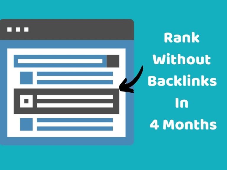 How To Rank Without Backlinks: How I did It In 4 Months