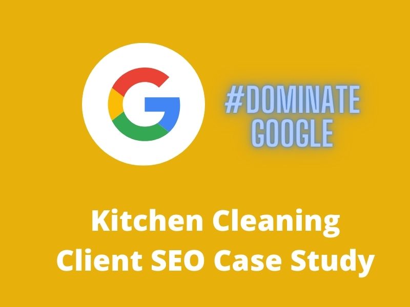 [Case Study] How I Rank A Local Kitchen Cleaning Client #1 On Google