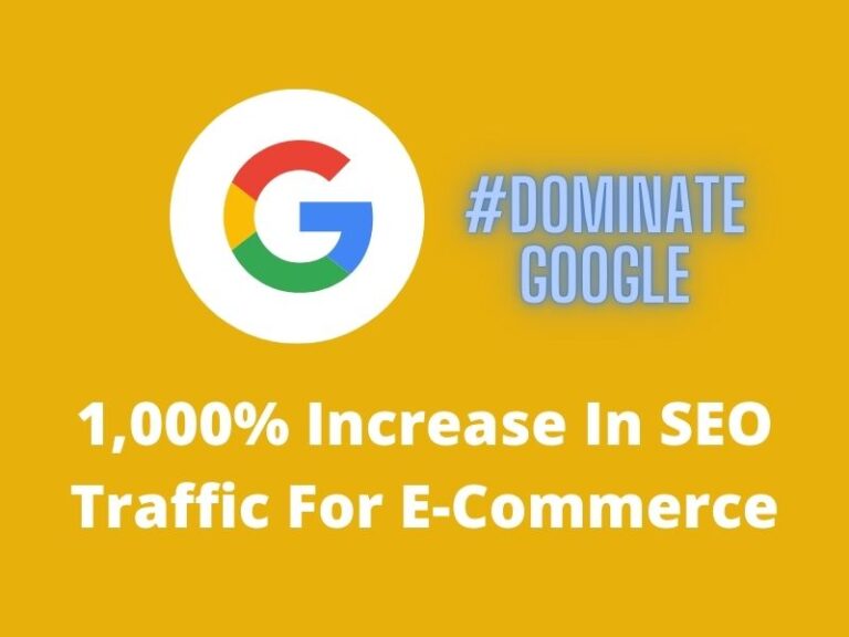 E-Commerce SEO Case Study: 1,000% Increase In Traffic After 6 Months