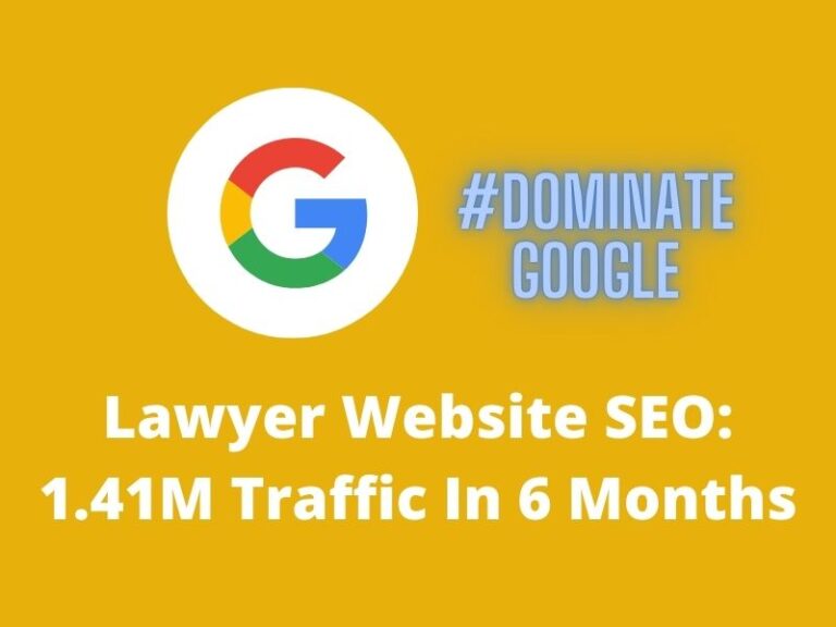 Lawyer Website SEO Case Study: 1.41M Traffic In 6 Months