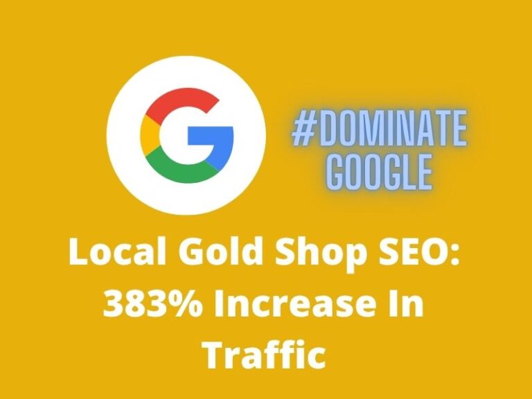 Local Gold Shop SEO Case Study: 383% Increase In Organic Traffic