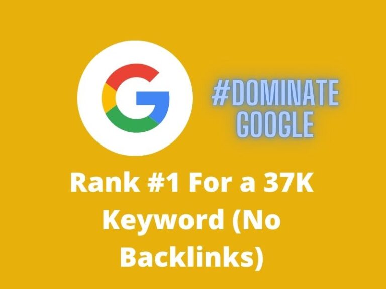 Rank #1 On Google For a 37K Keyword In 30 Days (No Backlinks)
